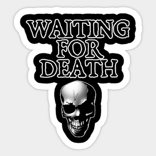 Waiting for Death Sticker